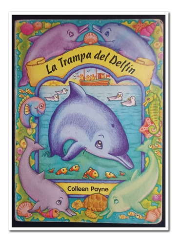 Cuentos El Delfincito, La Trampa Del Delfín