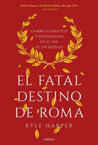 El Fatal Destino De Roma, De Kyle Harper. Editorial Critica, Tapa Blanda En Español
