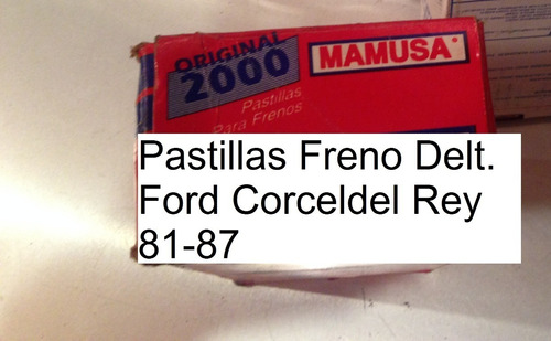 Pastillas Freno Delt. Ford Corceldel Rey 81-87