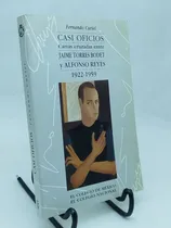 Comprar Casi Oficios Cartas Cruzadas Entre Jaime Torres Alfonso Reye