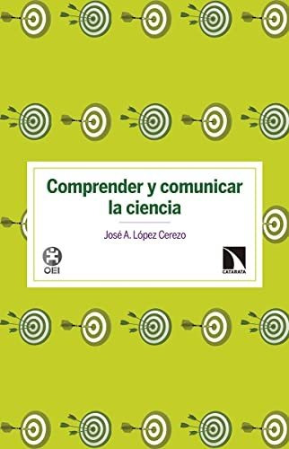 Libro Comprender Y Comunicar La Ciencia De José Antonio Lópe