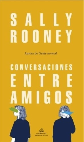 Conversaciones Entre Amigos - Sally Rooney - Random House