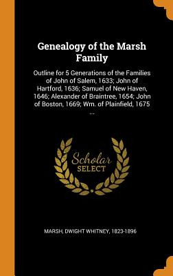 Libro Genealogy Of The Marsh Family: Outline For 5 Genera...