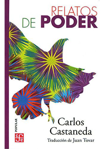 Relatos De Poder, De Castaneda, Carlos. Editorial Fce (fondo De Cultura Económica), Tapa Blanda En Español, 1