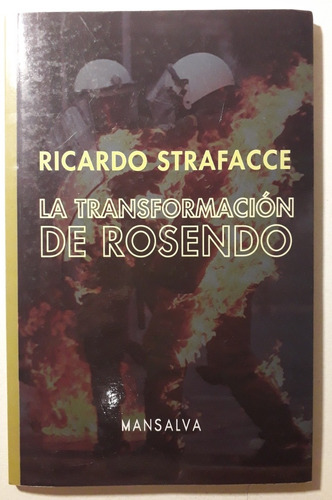 La Transformación De Rosendo. Ricardo Strafacce. 1° Edición 