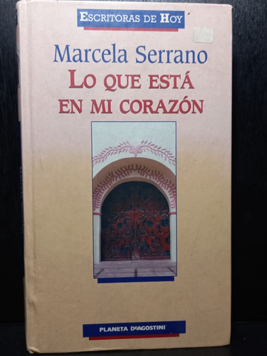 Lo Que Está En Mi Corazón Marcela Serrano Editorial Planeta 