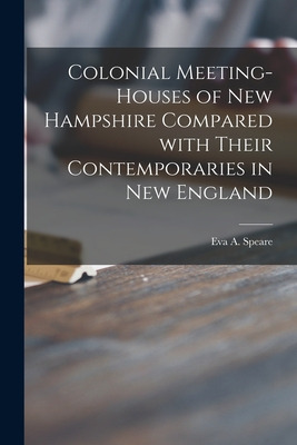 Libro Colonial Meeting-houses Of New Hampshire Compared W...