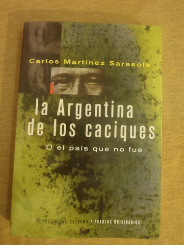 Carlos Sarasola - La Argentina De Los Caciques