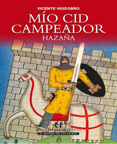 Mio Cid Campeador Hazaña, De Vicente Huidobro. Editorial Universitaria En Español