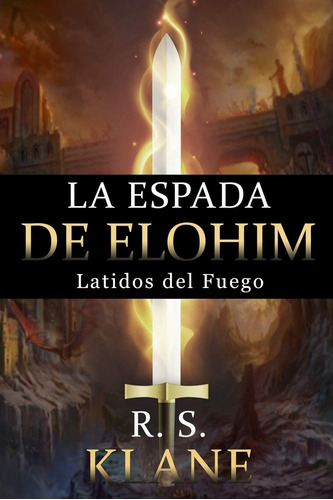 Libro La Espada Elohim Latidos Del Fuego (spanish Editio