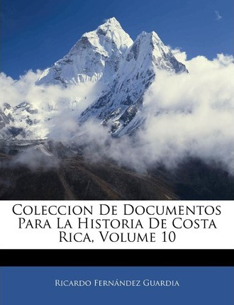 Libro Coleccion De Documentos Para La Historia De Costa R...