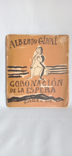 Alberto Girri, Luis Seoane. Coronación De La Espera.