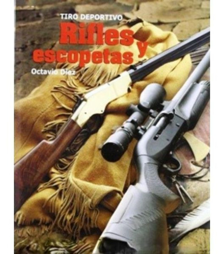 Tiro Deportivo Rifles Y Escopetas