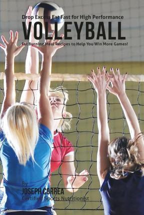 Libro Drop Excess Fat Fast For High Performance Volleybal...