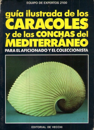 Guía Ilustrada De Los Caracoles Y De Las Conchas Del Mediter