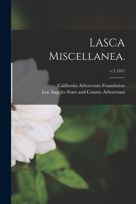 Libro Lasca Miscellanea.; V.5 1957 - California Arboretum...
