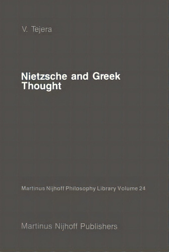 Nietzsche And Greek Thought, De Victorino Tejera. Editorial Springer, Tapa Dura En Inglés