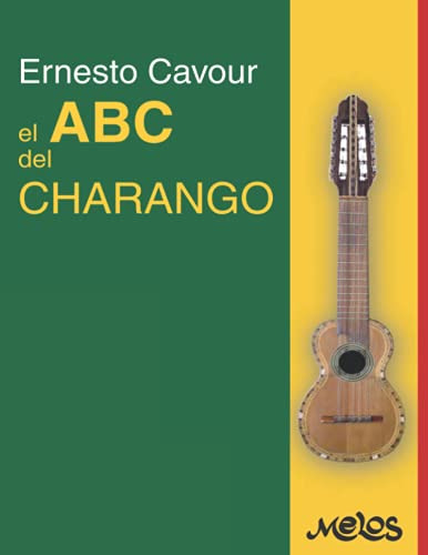 El Abc Del Charango: Metodo Practico Y Facil Para Aprender A