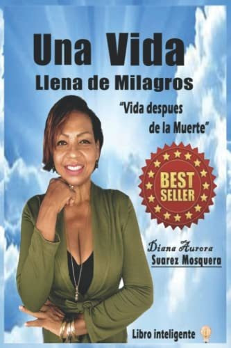 Libro : Una Vida Llena De Milagros La Vida Despues De La.. 