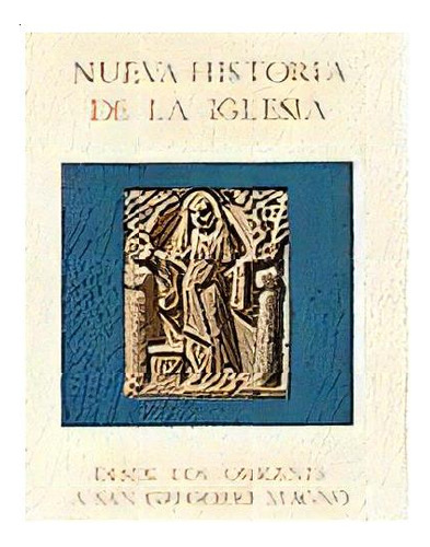 Nueva Historia De La Iglesia. Tomo I. De Los Orãâ¡genes A San Gregorio Magno, De Varios. Editorial Cristiandad Ediciones, Tapa Blanda En Español