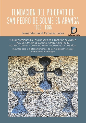 Fundaciãâ³n Del Priorato De San Pedro De Solme En Aranga, De Cabanas López, Fernando David. Editorial Toxosoutos Editorial, Tapa Blanda En Español