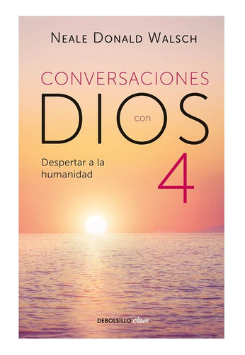 Libro Conversaciones Con Dios 4: Despertar A La Humanidad