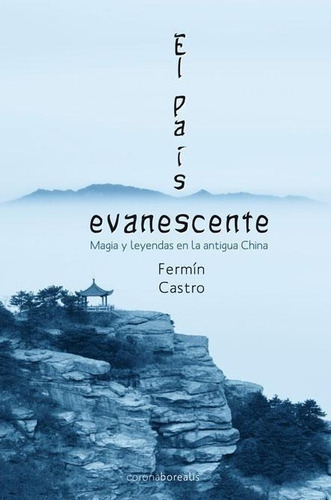 Libro: El Pais Evanescente. Castro, Fermin. Corona Borealis