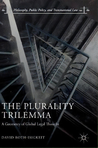The Plurality Trilemma, De David Roth-isigkeit. Editorial Springer International Publishing Ag, Tapa Dura En Inglés