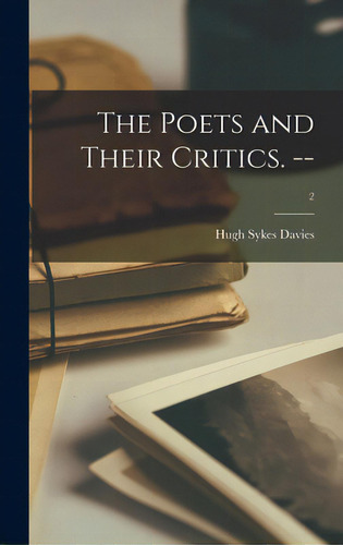 The Poets And Their Critics. --; 2, De Davies, Hugh Sykes 1909-. Editorial Hassell Street Pr, Tapa Dura En Inglés