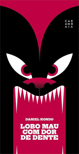 Lobo Mau Com Dor De Dente, De Daniel Kondo. Editorial Carambaia, Capa Dura, Edição 1 Em Português, 2024