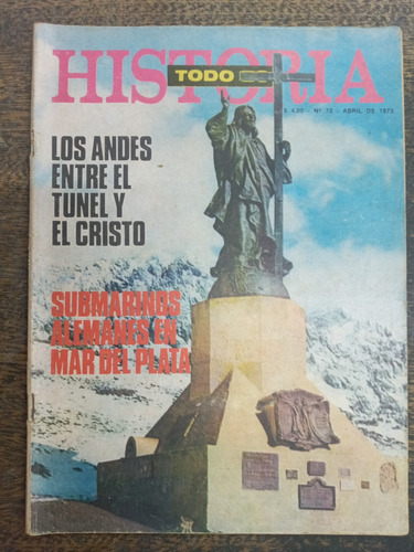 Todo Es Historia Nº 72 * Abril 1973 * Submarinos Alemanes *