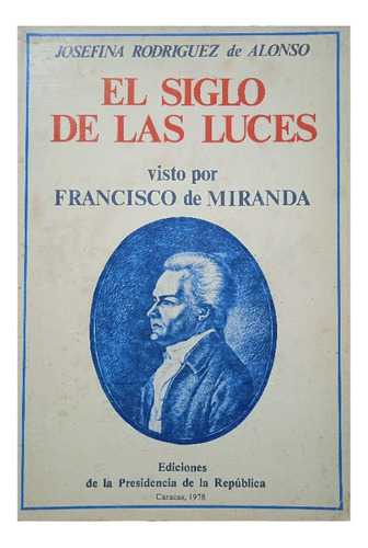 El Siglo De Las Luces Visto Por Francisco De Miranda