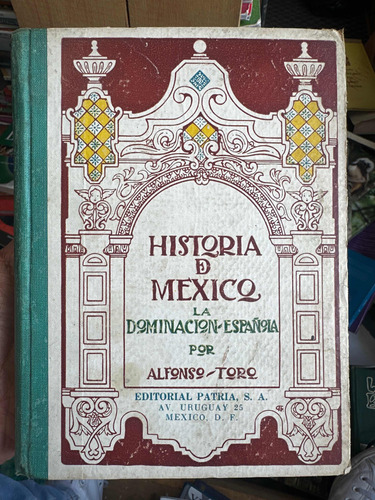 Historia De México La Dominación Española Por Alfonso Toro