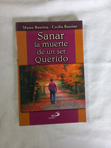 Sanar La Muerte De Un Ser Querido - Mateo Bautista - Bazzino