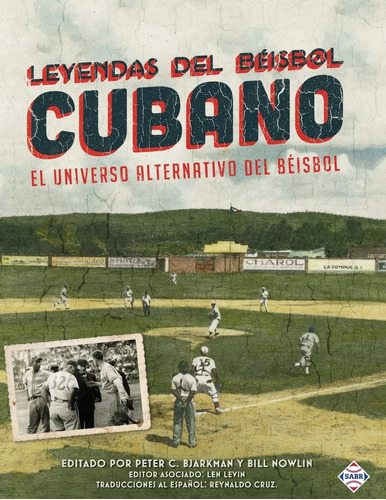 Libro: Leyendas Del Beisbol Cubano: El Universo Alternativo