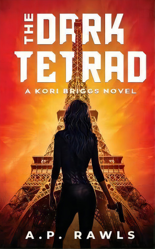 The Dark Tetrad : A Kori Briggs Novel, De A P Rawls. Editorial Upper West Side Press, Llc, Tapa Blanda En Inglés