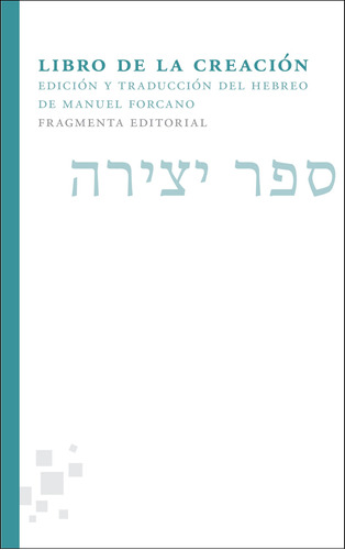 Libro de la creación, de Forcano, Manuel. Serie Fragmentos, vol. 16. Fragmenta Editorial, tapa blanda en español, 2013