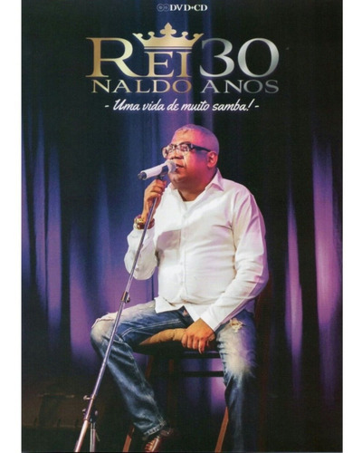 Dvd + Cd Reinaldo - 30 Anos Uma Vida De Muito Samba