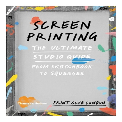 Screenprinting - Print Club London. Eb8