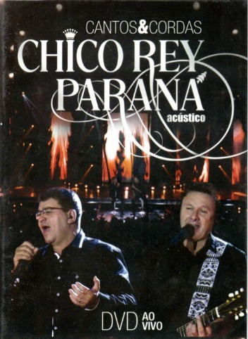 Dvd + Cd Chico Rey Parana - Cantos & Cordas Acústico