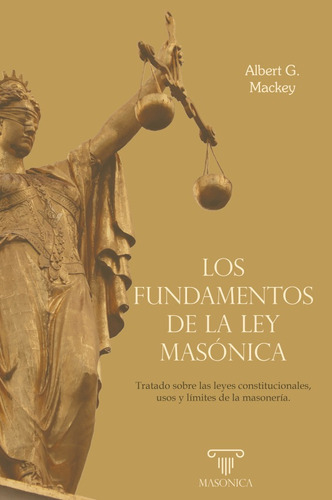 Los Fundamentos De La Ley Masónica, De Albert G. Mackey