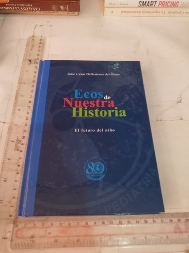 Ecos De Nuestra Historia Julio César Ballesteros Sociedad M