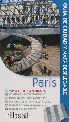 Paris: Guia De Ciudad Y Mapa Desplegable, De Dunlop Fiona. Editorial Trillas, Tapa Blanda, Edición 1 En Español, 2010