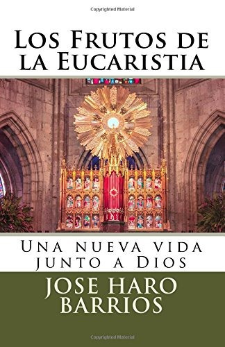 Libro : Los Frutos De La Eucaristia: Una Nueva Vida Junto...