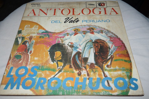 Jch- Los Morochucos Antologia Del Vals Peruano Lp Vinilo