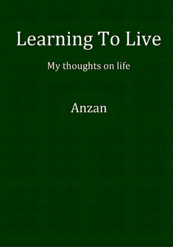 Learning To Live, De Anzan. Editorial Lulu Pr, Tapa Blanda En Inglés