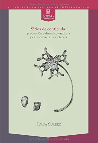 Libro Sitios De Contienda Produccion Cultural De Suarez J