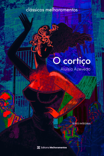 O Cortiço: Não Possui, De Azevedo, Aluísio. Clássicos Melhoramentos, Vol. N/a. Editorial Editora Melhoramentos, Capa Mole, Edição 2 Em Português, 2024