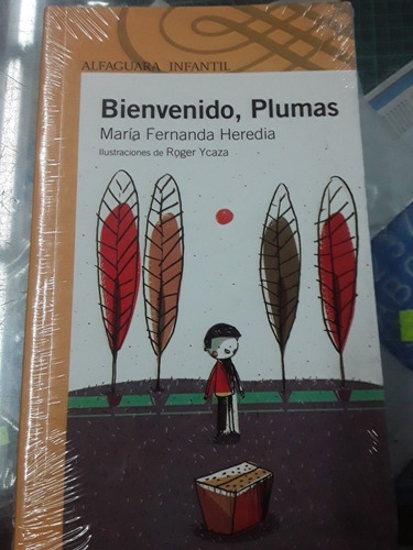 Bienvenido Plumas - María Fernanda Heredia - Alfaguara 