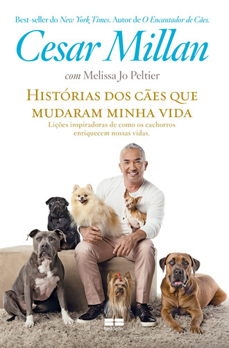 Histórias dos cães que mudaram minha vida, de Millan, Cesar. Editora Best Seller Ltda, capa mole em português, 2018